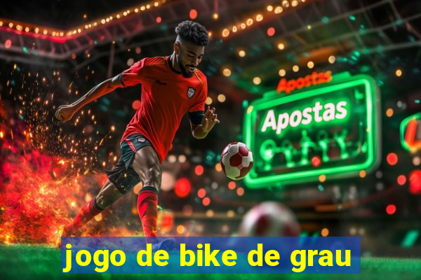 jogo de bike de grau